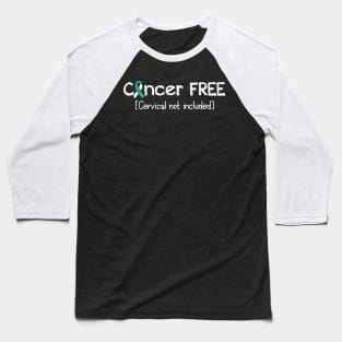 Cancer FREE- Cervical Cancer Gifts Cervical Cancer Awareness Baseball T-Shirt